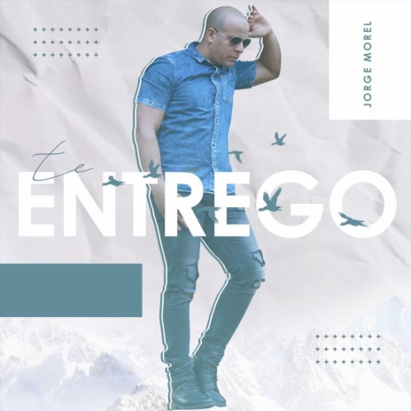 Te Entrego | Boomplay Music