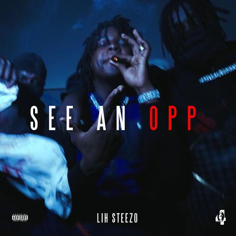 See An Opp ft. Lih Steezo | Boomplay Music