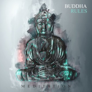 Buddha Rules: Meditation Music for Rebalance Mind Body and Spirit
