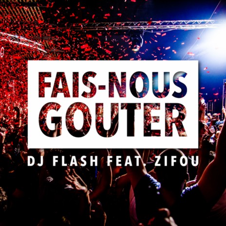Fais Nous Gouter ft. Zifou | Boomplay Music