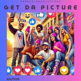 Get Da Picture lyrics | Boomplay Music