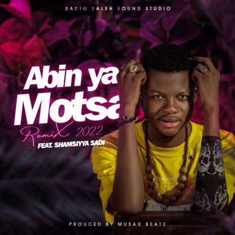 Abin Ya Motsa (Remix) ft. Shamsiyya Sadi | Boomplay Music