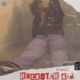 rockstar kid lyrics | Boomplay Music
