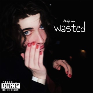 wasted lyrics | Boomplay Music