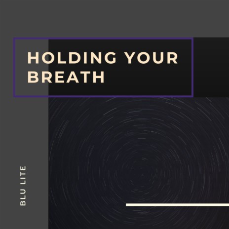 Holding Your Breath | Boomplay Music