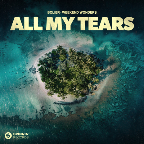 All My Tears ft. Weekend Wonders | Boomplay Music