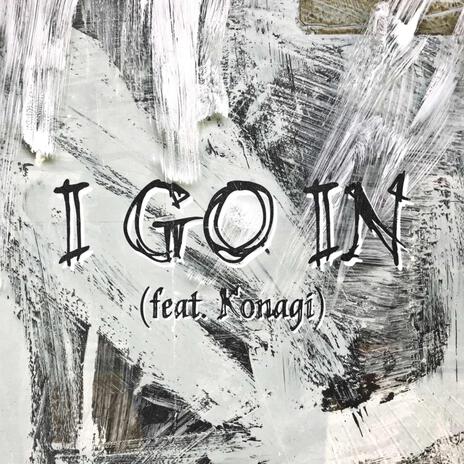 I GO IN ft. Konagi | Boomplay Music