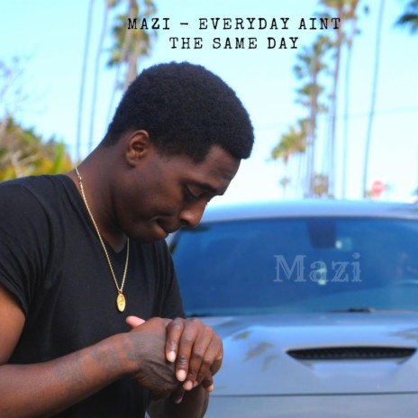 Everyday Aint The Same Day | Boomplay Music