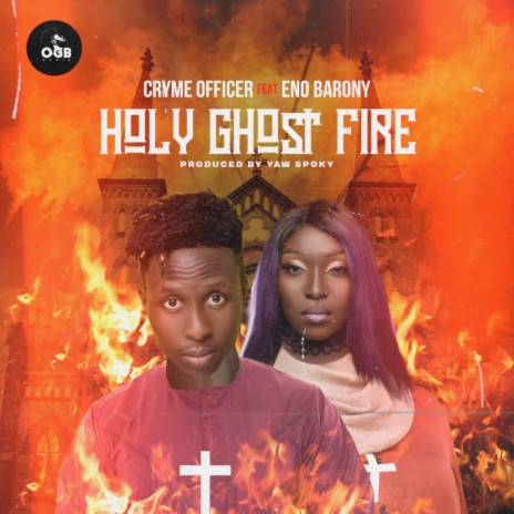 Holy Ghost fire ft. Eno Barony | Boomplay Music