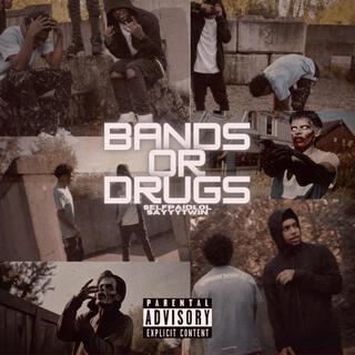 Bands Or Drugs