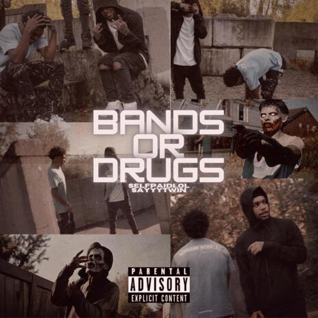 Bands Or Drugs ft. Sayyytwin | Boomplay Music