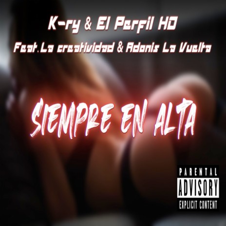 Siempre en Alta ft. El Perfil HD, La Creatividad & Adonis la Vuelta | Boomplay Music