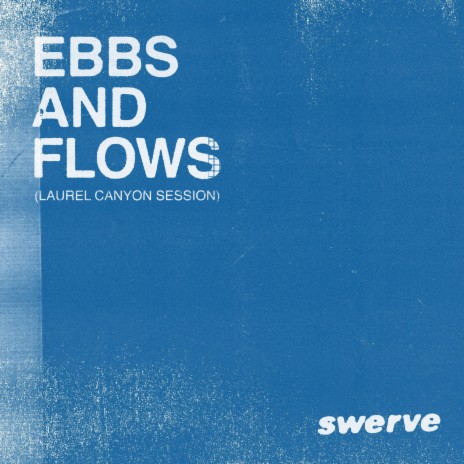 Ebbs and Flows (Laurel Canyon Session)