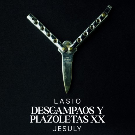 Descampaos y plazoletas XX ft. Jesuly | Boomplay Music