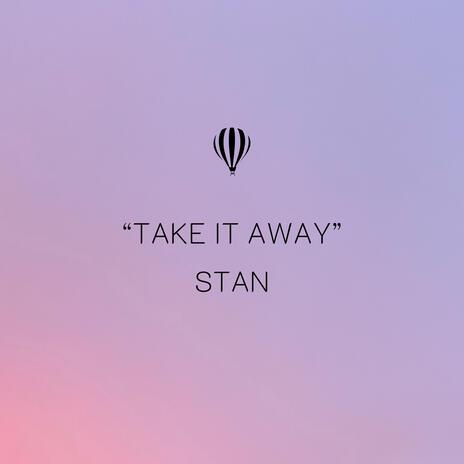 Take It Away | Boomplay Music