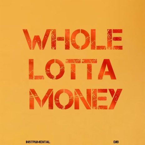 Whole Lotta Money (Instrumental) | Boomplay Music