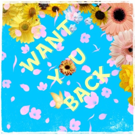Want you back
