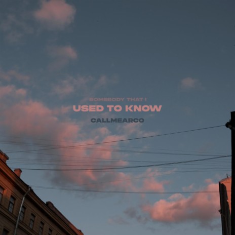 Used To Know | Boomplay Music