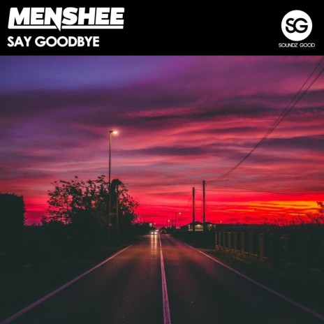 Say Goodbye | Boomplay Music