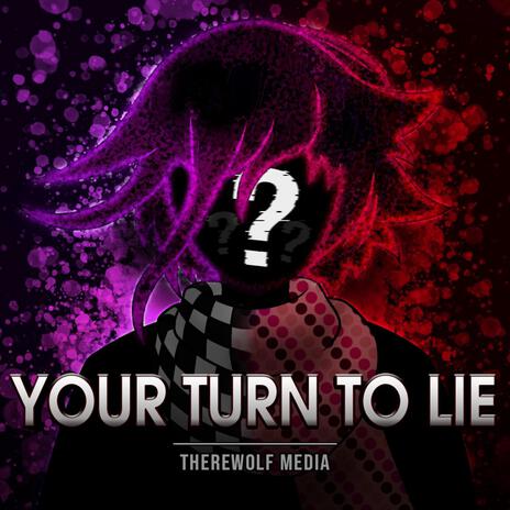 Your Turn To Lie | Boomplay Music