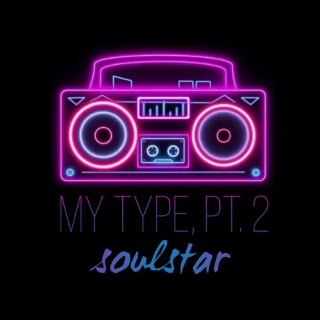 My Type, Pt. 2 | Boomplay Music