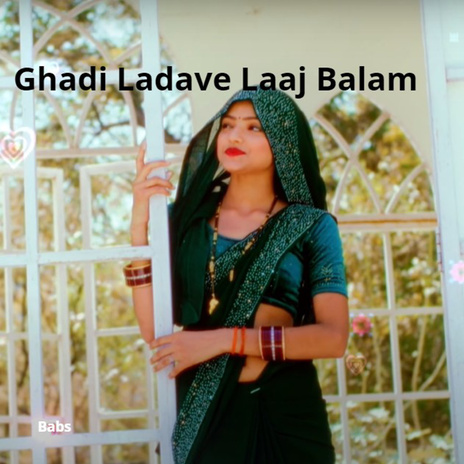 Ghadi Ladave Laaj Balam | Boomplay Music