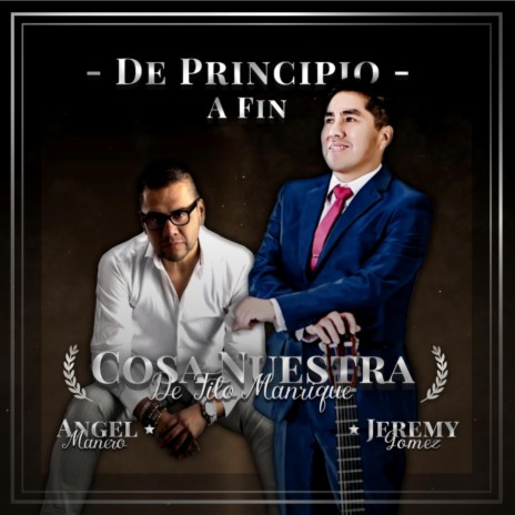 DE PRINCIPIO A FIN (Cosa Nuestra) ft. Jeremy Gómez | Boomplay Music