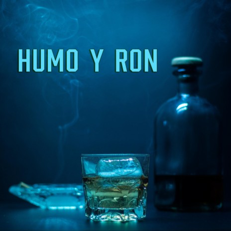 Humo y Ron (feat. Lng 017)