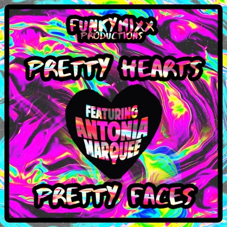 Pretty Hearts Pretty Faces ft. Antonia Marquee | Boomplay Music