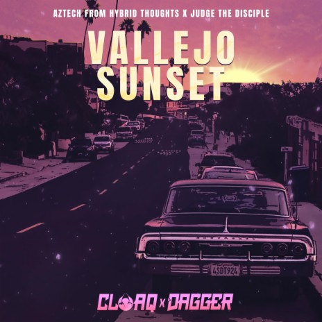 Vallejo Sunset ft. Judge The Disciple, CLOAQXDAGGER & Megan Fehling