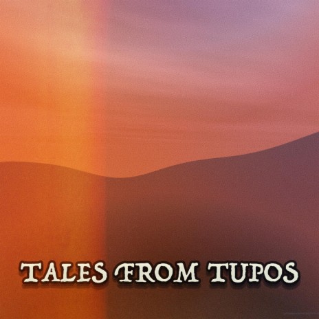 Tales from Tupos | Boomplay Music