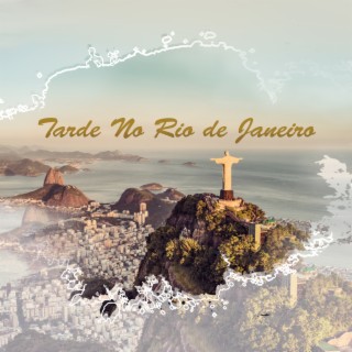 Tarde No Rio de Janeiro - Uma Aventura Romântica Brasileira com Bossa Nova, Sentimentos Profundos, Apaixonando-Se Pelo Jazz