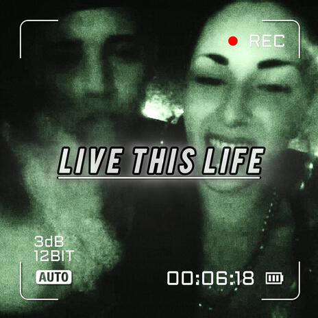 Live This Life | Boomplay Music