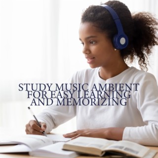 Study Music Ambient for Easy Learning and Memorizing - Concentration Booster (Space Sounds, Instrumental New Age Music)