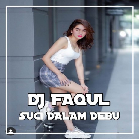 DJ Suci Dalam Debu | Boomplay Music