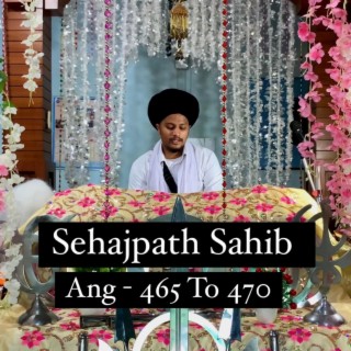 Sehajpath Sahib Ang 465 to 470