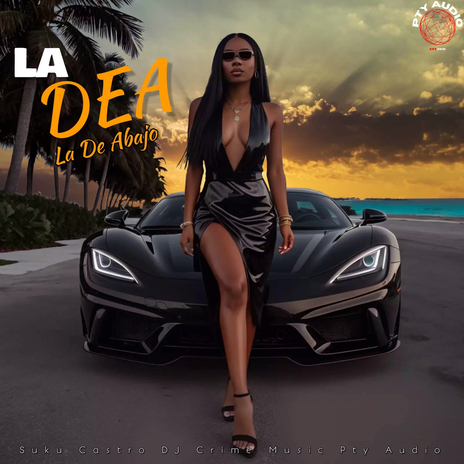 LA DEA (La De Abajo) (Crime Riddim) ft. DJ Crime Music & Pty Audio | Boomplay Music