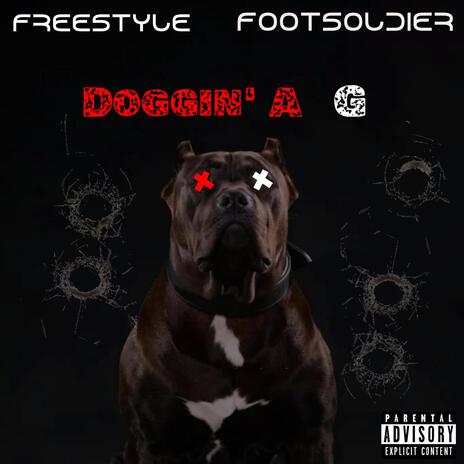 Doggin' a G ft. Freestyle Footsoldier | Boomplay Music