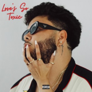 Love's So Toxic lyrics | Boomplay Music