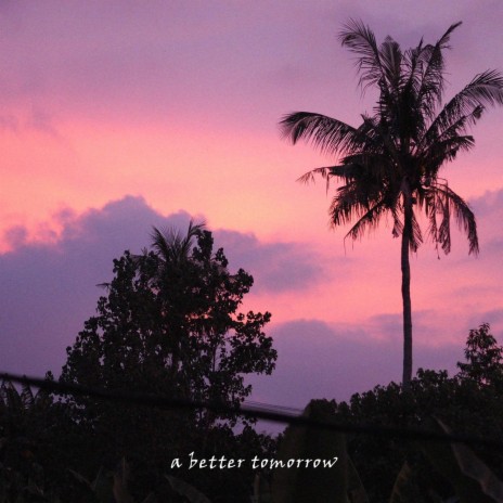 A Better Tomorrow | Boomplay Music