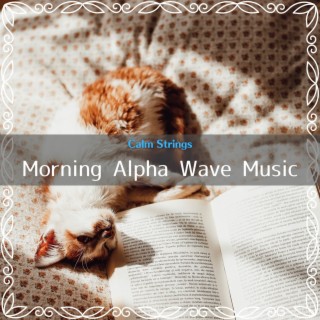 Morning Alpha Wave Music