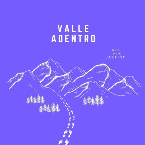 Valle Adentro (feat. Jayzint & Mik) | Boomplay Music