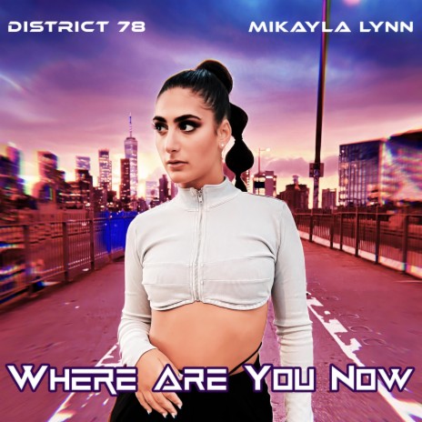 Where Are You Now ft. Mikayla Lynn | Boomplay Music