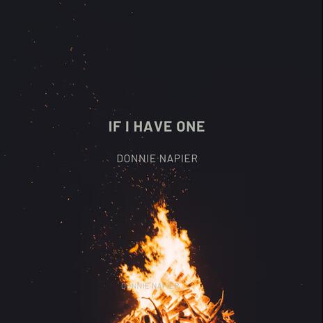 If I Have One | Boomplay Music