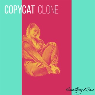 Copycat Clone lyrics | Boomplay Music