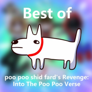 Best of poo poo shid fard's Revenge: Into The Poo Poo Verse