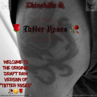 Tatter Roses: Year One Anniversary: The Draft RAW Uncut Files