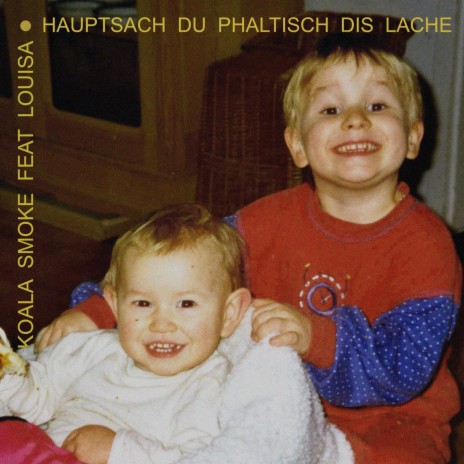 Hauptsach du phaltisch dis lache [Single Version] (feat. Louisa) | Boomplay Music