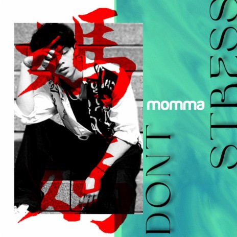 Momma Don't Stress | Boomplay Music