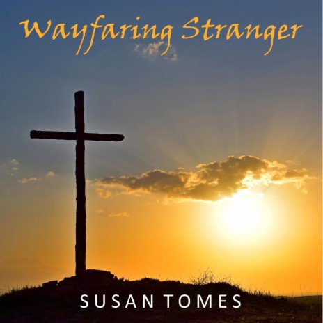 Wayfaring Stranger | Boomplay Music